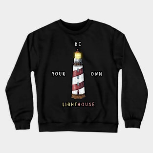 Be Your Own Lighthouse Crewneck Sweatshirt